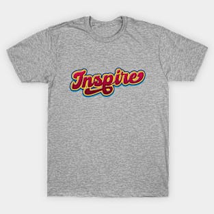 Inspire - Quote T-Shirt